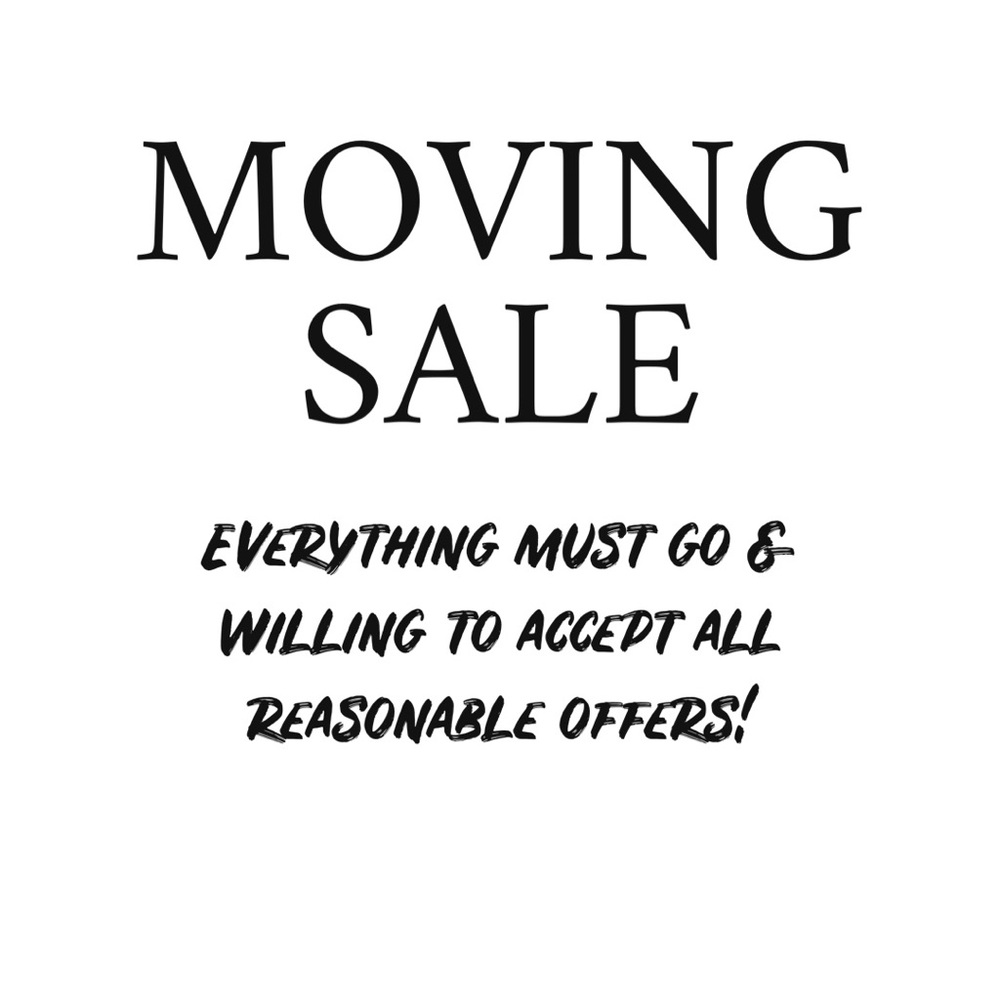 Moving sale!! Everything must go!!
